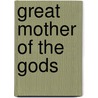 Great Mother of the Gods door Grant Showerman