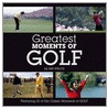 Greatest Moments of Golf door Ian Welch
