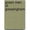 Green Men Of Gressingham by Philip Philip Ardagh