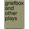Griefbox And Other Plays by Susan Smith-Bradley