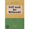 Griff nach der Weltmacht door Fritz Fischer