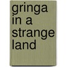 Gringa in a Strange Land door Linda Dahl