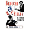 Groucho and W. C. Fields door Wes D. Gehring