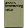 Ground Penetrating Radar door Lawrence B. Conyers