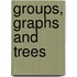 Groups, Graphs And Trees
