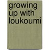 Growing Up With Loukoumi by Nick Katsoris