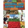 Growing and Eating Green by Ruth Owen