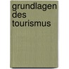 Grundlagen des Tourismus by Axel Schulz
