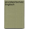 Grundwortschatz Englisch door Hans G. Hoffmann