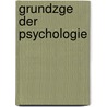 Grundzge Der Psychologie by Frederick Anthony Hartsen