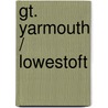Gt. Yarmouth / Lowestoft by Unknown