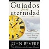 Guiados Por la Eternidad by John Bevere