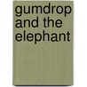 Gumdrop And The Elephant door Val Biro