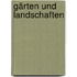 Gärten und Landschaften