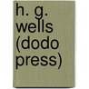 H. G. Wells (Dodo Press) door John Davys Beresford