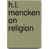 H.L. Mencken on Religion door S.T. Joshi