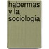 Habermas y La Sociologia