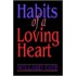 Habits of a Loving Heart