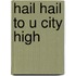 Hail Hail to U City High