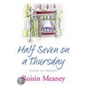 Half Seven On A Thursday by Roisin Meaney