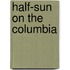 Half-Sun On The Columbia