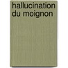 Hallucination Du Moignon by Carmik Gulbenkian