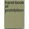Hand-Book Of Prohibition by Andrew J. Jutkins