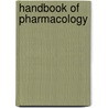 Handbook of Pharmacology door Charles Wilson Greene