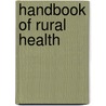 Handbook of Rural Health door Sana Loue