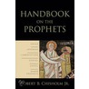 Handbook on the Prophets door Robert B. Chisholm