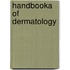 Handbooka of Dermatology