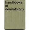 Handbooka of Dermatology by Margaret W. Mann