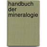 Handbuch Der Mineralogie door Friedrich August Quenstedt