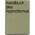 Handbuch Des Hypnotismus