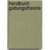 Handbuch Gattungstheorie door Onbekend