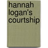 Hannah Logan's Courtship by John Smith