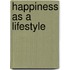 Happiness as a Lifestyle