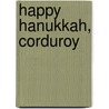 Happy Hanukkah, Corduroy door Don Freeman