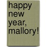 Happy New Year, Mallory! door Laurie B. Friedman