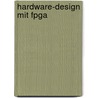 Hardware-design Mit Fpga door Peter Sauer