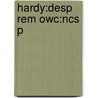 Hardy:desp Rem Owc:ncs P by Thomas Hardy