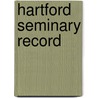 Hartford Seminary Record by Unknown