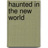 Haunted in the New World door Donald Weber