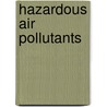 Hazardous Air Pollutants by Jeffrey W. Bradstreet