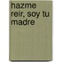 Hazme Reir, Soy Tu Madre