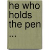 He Who Holds the Pen ... door Benjamin Doron Davis