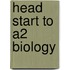 Head Start To A2 Biology