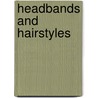 Headbands And Hairstyles door Klutz