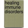 Healing Immune Disorders by Andrew Gaeddert