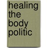 Healing The Body Politic door Sandy Smith-nonini